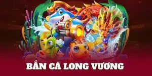 bắn cá long vương