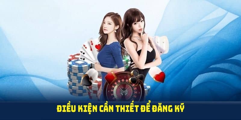 Điều kiện cần thiết để đăng ký 789WIN và tham gia sảnh cược