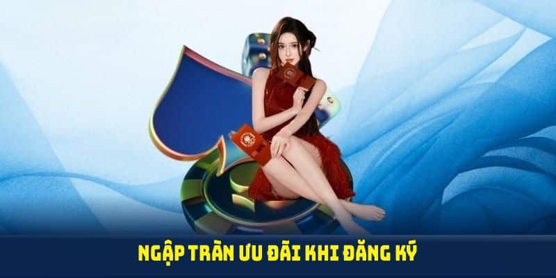 Ngập tràn ưu đãi khi đăng ký 789WIN và trở thành hội viên mới