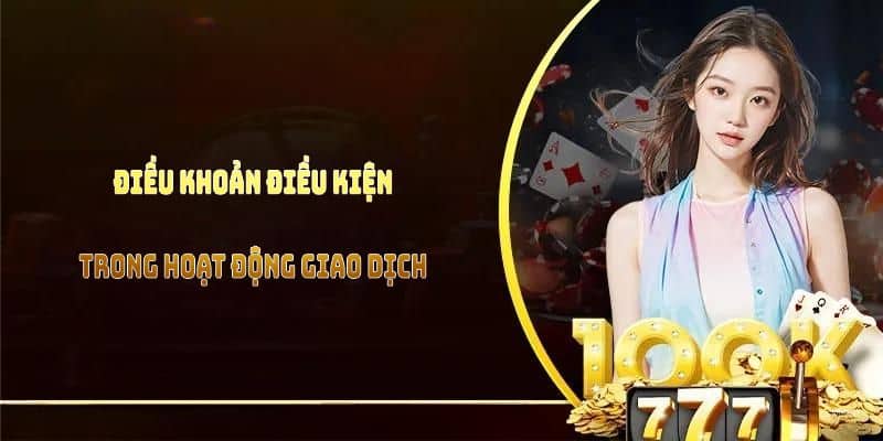Ưu điểm nổi bật đến từ điều khoản điều kiện trong hoạt động giao dịch